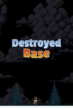 Cover Destroyed Base