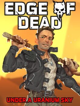 Cover Edge of Dead: Under a Uranium Sky