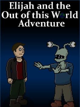 Cover Elijah and the Out of this World Adventure