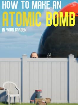 Cover How to Make an Atomic Bomb in Your Garden