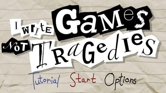 Screenshot I Write Games Not Tragedies