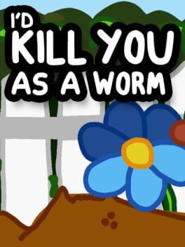 Cover I'd Kill You as a Worm