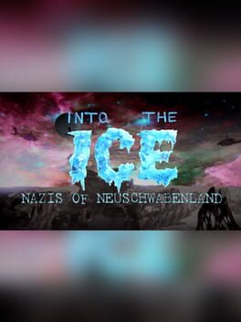 Cover Into the Ice: Nazis of Neuschwabenland