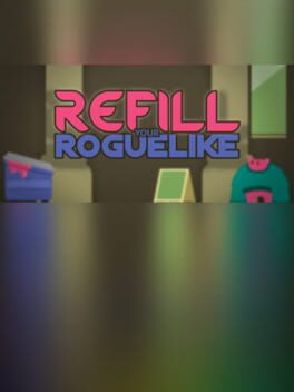 Cover Refill your Roguelike