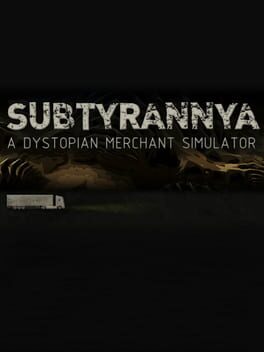 Cover Subtyrannya - A story-driven merchant game