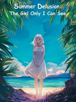 Cover Summer Delusion: The Girl Only I Can See