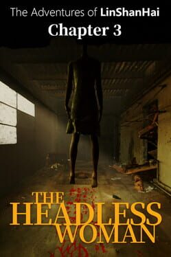 Cover The Adventures of LinShanHai: Chapter3 - The Headless Woman