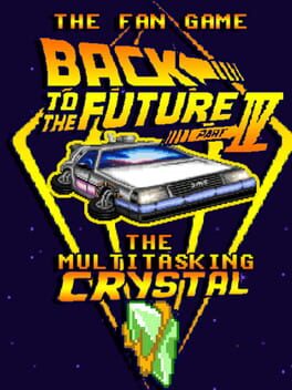 Cover The Fan Game: Back to the Future - Part IV: The Multitasking Crystal