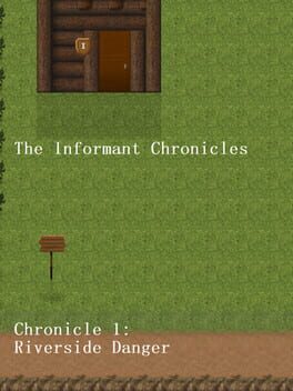 Cover The Informant Chronicles: Chronicle 1 - Riverside Danger Part 1