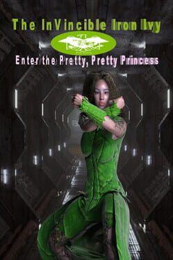 Cover The InVincible Iron Ivy: Enter the Pretty, Pretty Princess