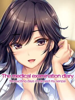 Cover The Medical Examination Diary: The Exciting Days of Me and My Senpai