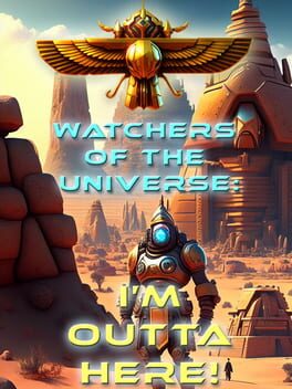 Cover Watchers of the Universe: I'm Outta Here!