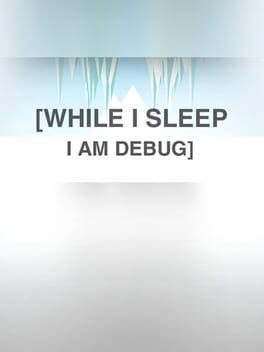 Cover While I Sleep I am Debug