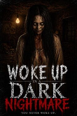 Cover Woke up in a Dark Nightmare