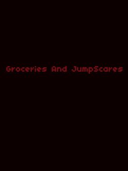 Cover Groceries and JumpScares