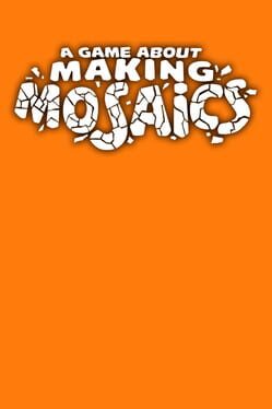 Cover A Game About Making Mosaics