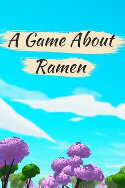 Cover A Game About Ramen