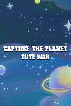Cover Capture the planet: Cute War