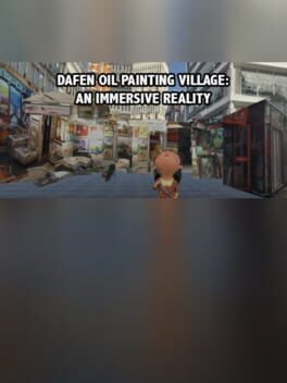 Cover Dafen Oil Painting Village: An Immersive Reality