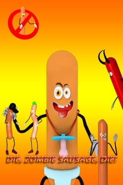 Cover Die, Zombie Sausage, Die!