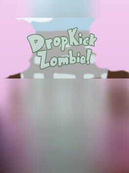 Cover Drop Kick Zombie!