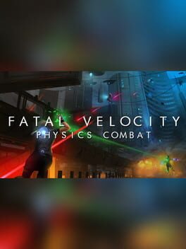 Cover Fatal Velocity: Physics Combat