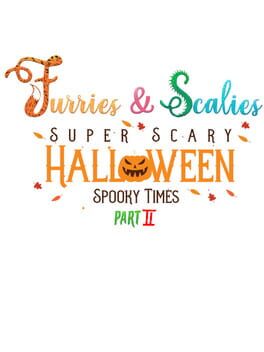 Cover Furries & Scalies: Super Scary Halloween Spooky Times Part II