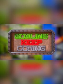 Cover Goblins Keep Coming - Tower Defense