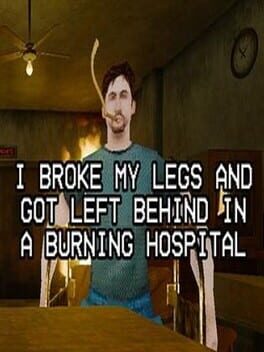 Cover I Broke My Legs and Got Left Behind in a Burning Hospital