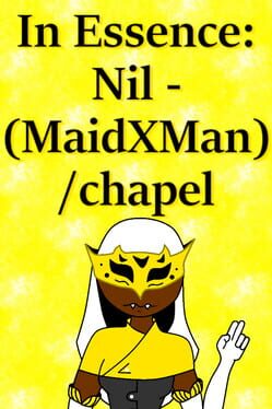 Cover In Essence: Nil - MaidxMan / Chapel