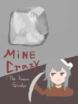 Cover Mine Crazy: The Korean Grinder