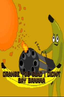 Cover Orange You Glad I Didn't Say Banana