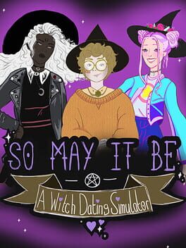 Cover So May It Be: A Witch Dating Simulator