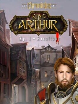 Cover The Chronicles of King Arthur: Episode 1 - Excalibur