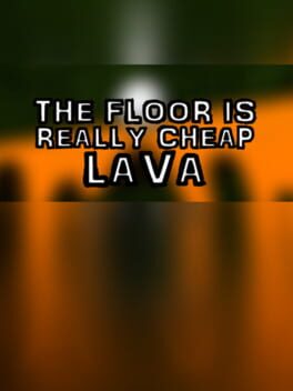 Cover The Floor Is Really Cheap Lava
