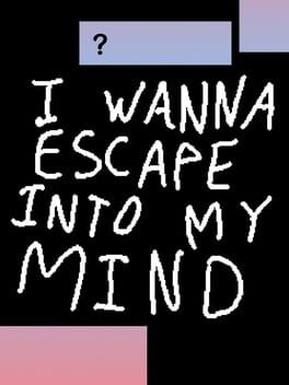 Cover I Wanna Escape Into My Mind