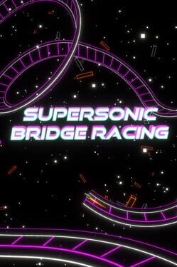 Cover Supersonic Bridge Racing