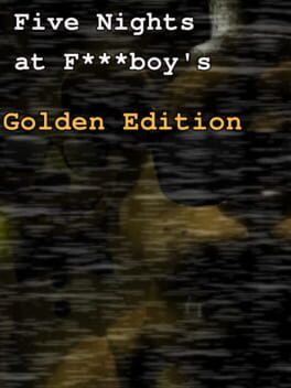Cover Five Nights at F***boy's: Golden Edition