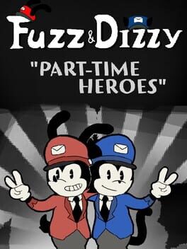 Cover Fuzz & Dizzy: Part-time Heroes