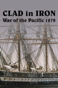 Cover Clad In Iron: War of The Pacific 1879