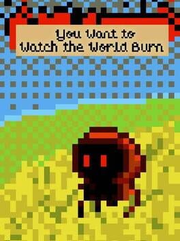 Cover You Want to Watch the World Burn