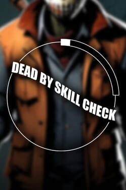 Cover Dead by Skill Check