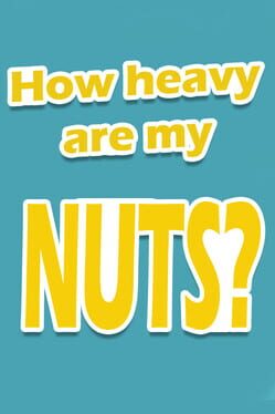 Cover How Heavy Are My Nuts?