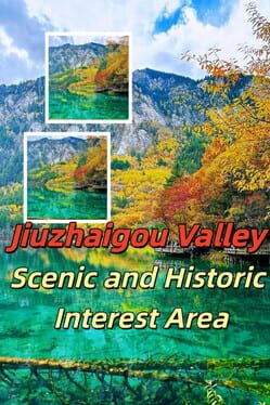 Cover Jiuzhaigou Valley Scenic and Historic Interest Area