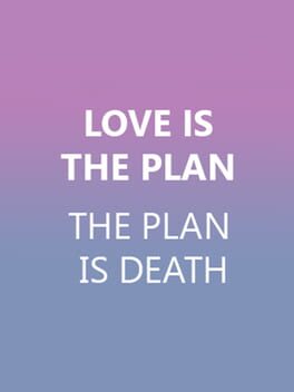 Cover Love is the Plan, the Plan is Death