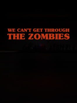Cover We can't get through the zombies