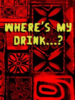 Cover Where's My Drink...?