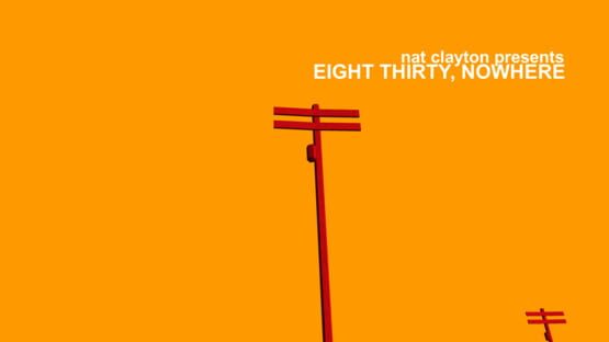 Screenshot Eight Thirty, Nowhere