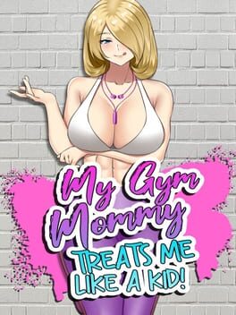Cover My Gym Mommy Treats Me Like A Kid