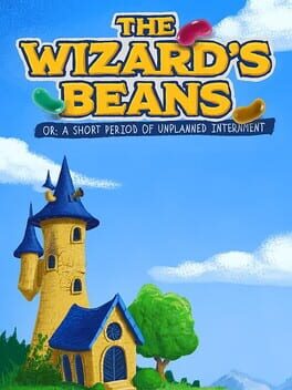 Cover The Wizard’s Beans Or: A Short Period of Unplanned Internment